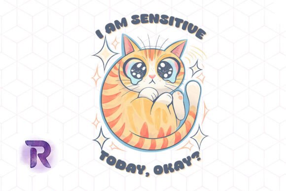 I Am Sensitive Today Okay Funny Cat PNG